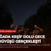 Doğada Keşif Dolu Gece Yürüyüşü Gerçekleşti