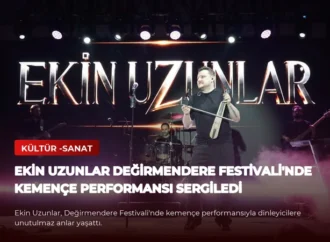 Ekin Uzunlar Değirmendere Festivali’nde Kemençe Performansı Sergiledi