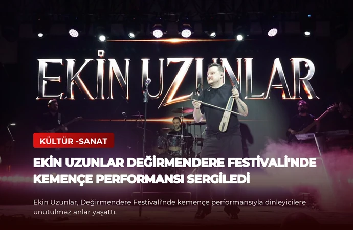 Ekin Uzunlar Değirmendere Festivali’nde Kemençe Performansı Sergiledi