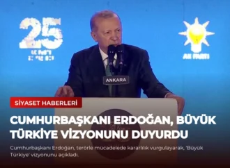 Cumhurbaşkanı Erdoğan, Büyük Türkiye Vizyonunu Duyurdu