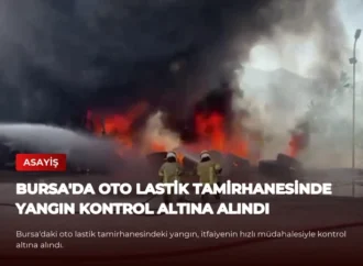 Bursa’da Oto Lastik Tamirhanesinde Yangın Kontrol Altına Alındı