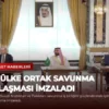 Üç Ülke Ortak Savunma Anlaşması İmzaladı