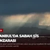 İstanbul’da Sabah Sis Manzarası