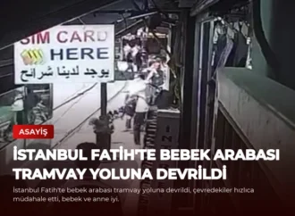 İstanbul Fatih’te Bebek Arabası Tramvay Yoluna Devrildi