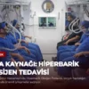 Şifa Kaynağı: Hiperbarik Oksijen Tedavisi