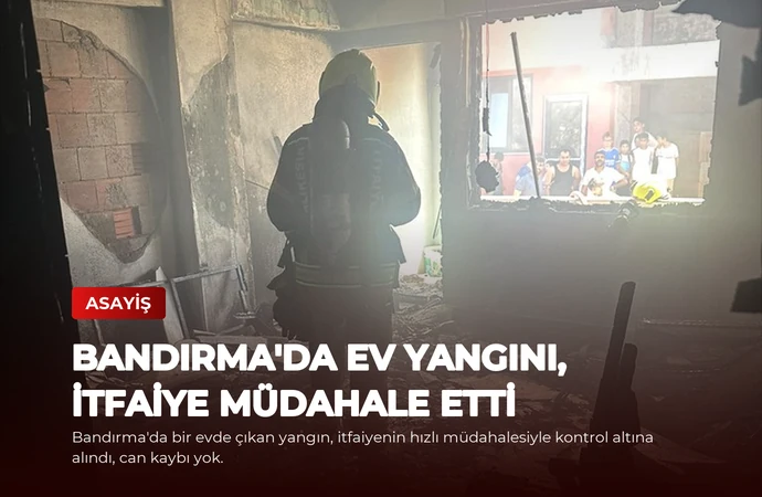 Bandırma’da Ev Yangını, İtfaiye Müdahale Etti