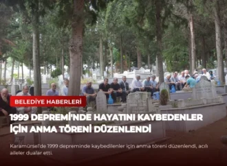 1999 Depremi’nde Hayatını Kaybedenler İçin Anma Töreni Düzenlendi