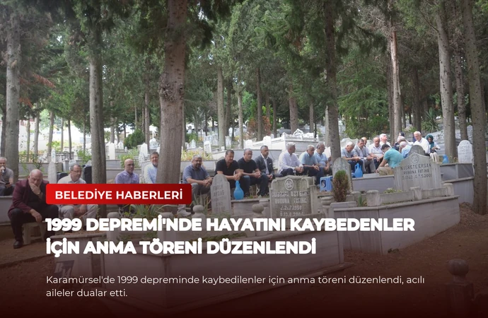 1999 Depremi’nde Hayatını Kaybedenler İçin Anma Töreni Düzenlendi