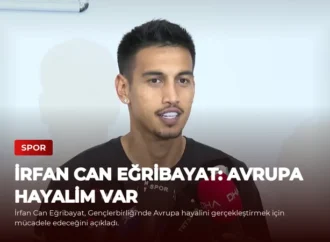 İrfan Can Eğribayat: Avrupa Hayalim Var