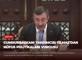 Cumhurbaşkanı Yardımcısı Yılmaz’dan Nüfus Politikaları Vurgusu