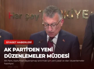 AK Parti’den Yeni Düzenlemeler Müjdesi