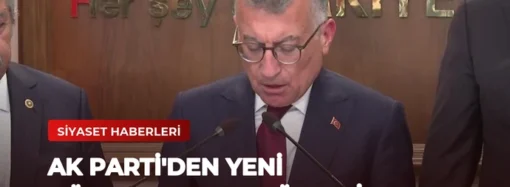 AK Parti’den Yeni Düzenlemeler Müjdesi