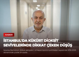 İstanbul’da Kükürt Dioksit Seviyelerinde Dikkat Çeken Düşüş