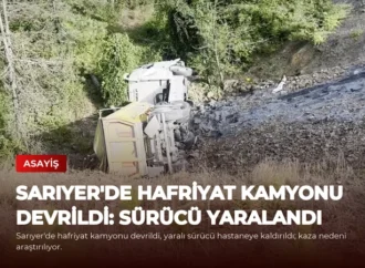 Sarıyer’de Hafriyat Kamyonu Devrildi: Sürücü Yaralandı