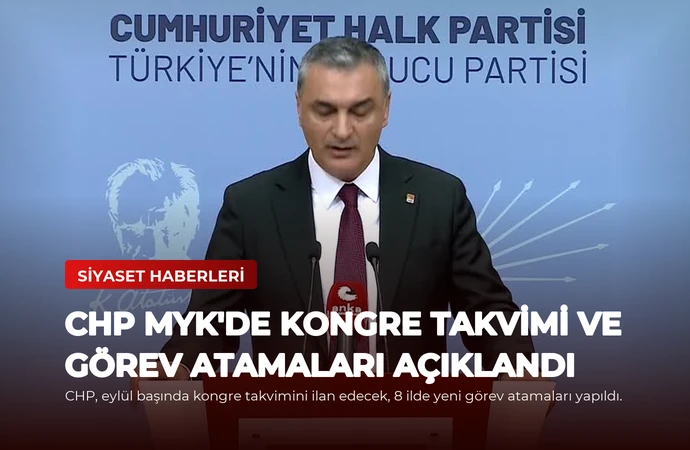 CHP MYK’de Kongre Takvimi ve Görev Atamaları Açıklandı