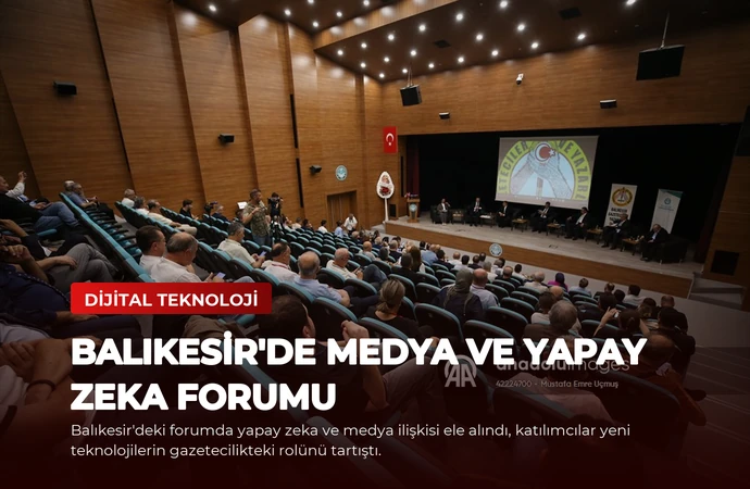 Balıkesir’de Medya ve Yapay Zeka Forumu