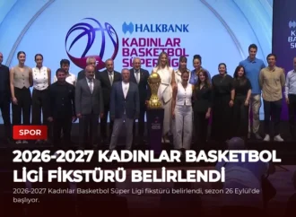 2026-2027 Kadınlar Basketbol Ligi Fikstürü Belirlendi