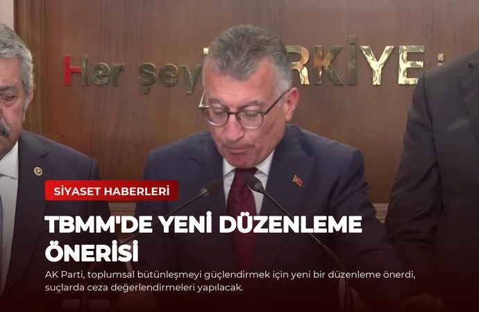 TBMM’de Yeni Düzenleme Önerisi
