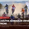 Kocaeli’de adrenalin zirve yapacak