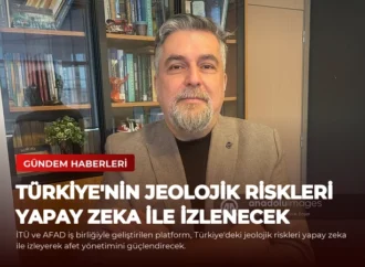 Türkiye’nin Jeolojik Riskleri Yapay Zeka ile İzlenecek