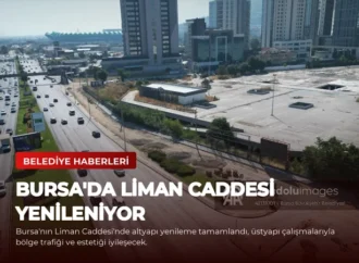 Bursa’da Liman Caddesi Yenileniyor