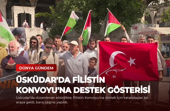 Üsküdar’da Filistin Konvoyu’na Destek Gösterisi