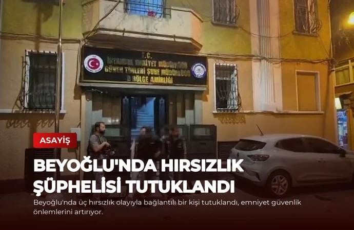 Beyoğlu’nda Hırsızlık Şüphelisi Tutuklandı