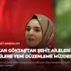 Bakan Göktaş’tan Şehit Aileleri ve Gazilere Yeni Düzenleme Müjdesi