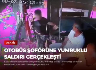 Otobüs Şoförüne Yumruklu Saldırı Gerçekleşti