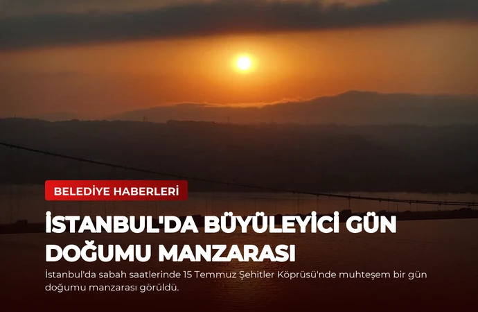 İstanbul’da Büyüleyici Gün Doğumu Manzarası