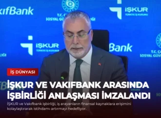 İŞKUR ve Vakıfbank Arasında İşbirliği Anlaşması İmzalandı