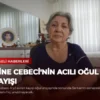 Emine Cebeci’nin Acılı Oğul Arayışı