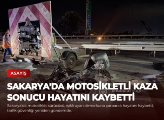 Sakarya’da motosikletli kaza sonucu hayatını kaybetti