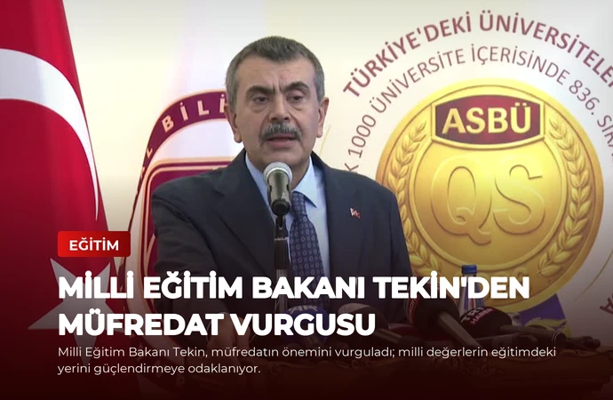 Milli Eğitim Bakanı Tekin’den Müfredat Vurgusu