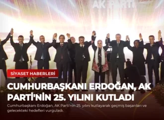 Cumhurbaşkanı Erdoğan, AK Parti’nin 25. Yılını Kutladı