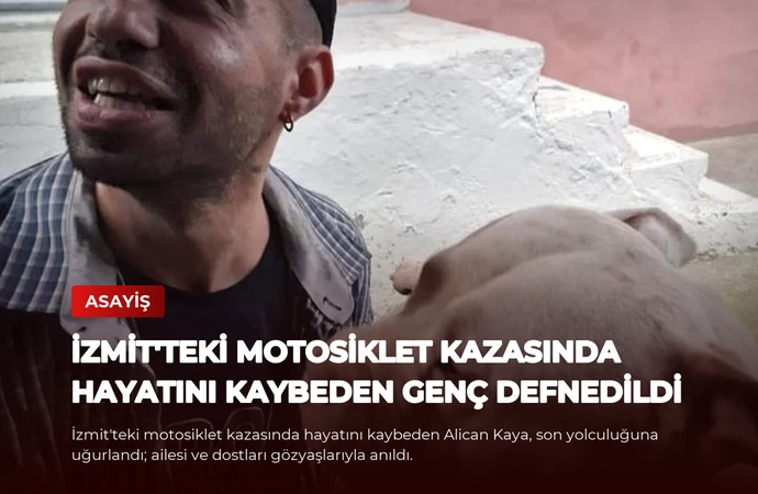 İzmit’teki Motosiklet Kazasında Hayatını Kaybeden Genç Defnedildi